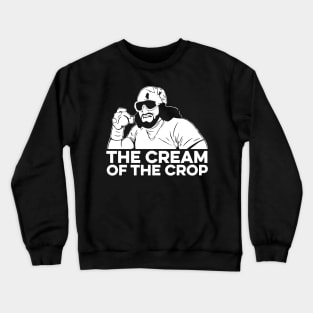 Macho Man The Cream Of The Crop Crewneck Sweatshirt